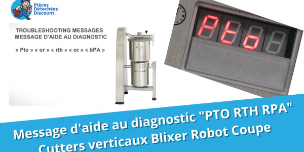 Tuto Cutter vertical Robot Coupe : Message aide diagnostic PTO RTH BPA