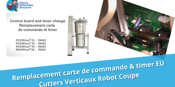 Tuto Cutter Vertical Robot Coupe : Remplacer carte commande & timer EU