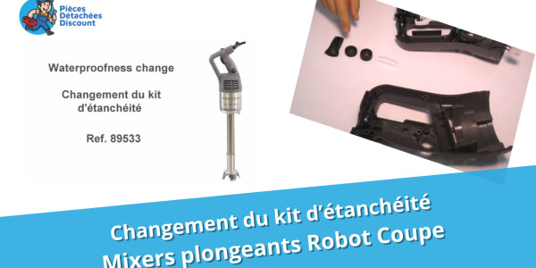 Tuto Mixers Plongeants Robot Coupe : Changer le kit d'étanchéité