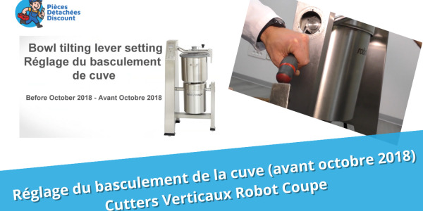 Tuto Cutter Vertical Robot Coupe : Régler basculement cuve avant 10/2018