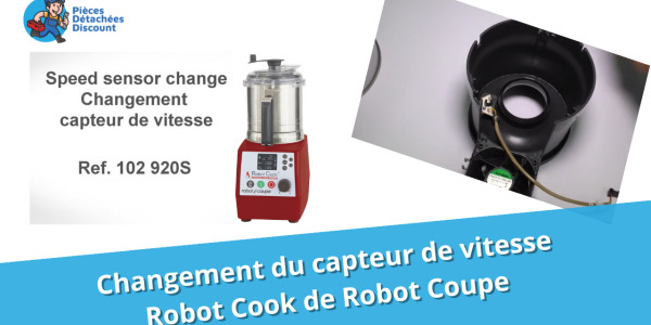 Tuto Robot Cook de Robot Coupe : Changer le capteur de vitesse